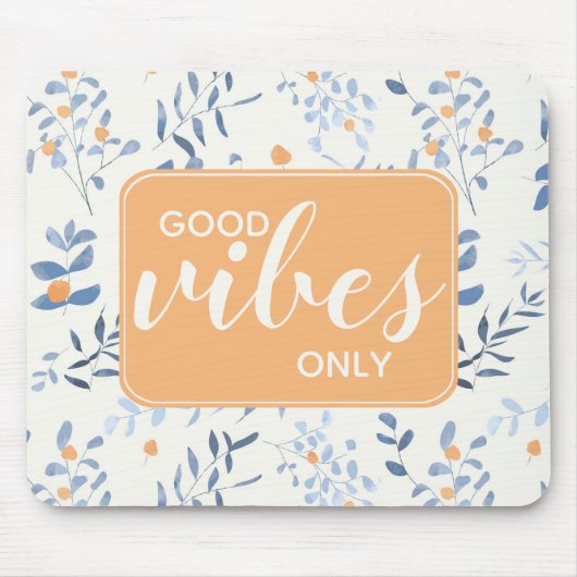 Good Vibes only Quote Floral Pattern Oranje Blue Muismat (Voorkant)