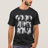 Good Vibes Only – Retro 3D Line Typography T-shirt (Voorkant)