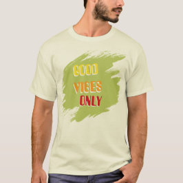 Good Vibes Only Sunshine Mood Graphic Tee T-shirt