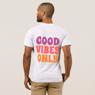 Good vibes only t-shirt