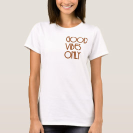 Good Vibes Only T-shirt
