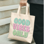 Good Vibes Only Tote Bag<br><div class="desc">Good vibes only</div>
