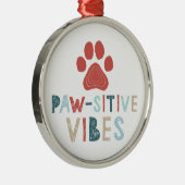 Good Vibes Positive Energy Paw-sitive Vibes Funny Metalen Ornament (Rechts)