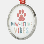 Good Vibes Positive Energy Paw-sitive Vibes Funny Metalen Ornament (Links)