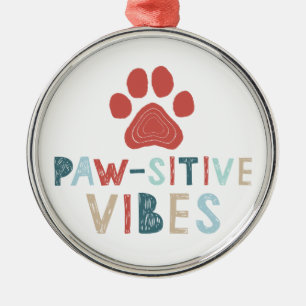 Good Vibes Positive Energy Paw-sitive Vibes Funny Metalen Ornament