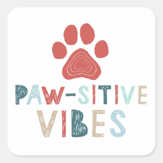 Good Vibes Positive Energy Paw-sitive Vibes Funny Vierkante Sticker (Voorkant)