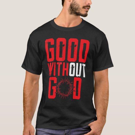 Good Without God Anti Religion Agnostic Blackcraft T-shirt (Voorkant)
