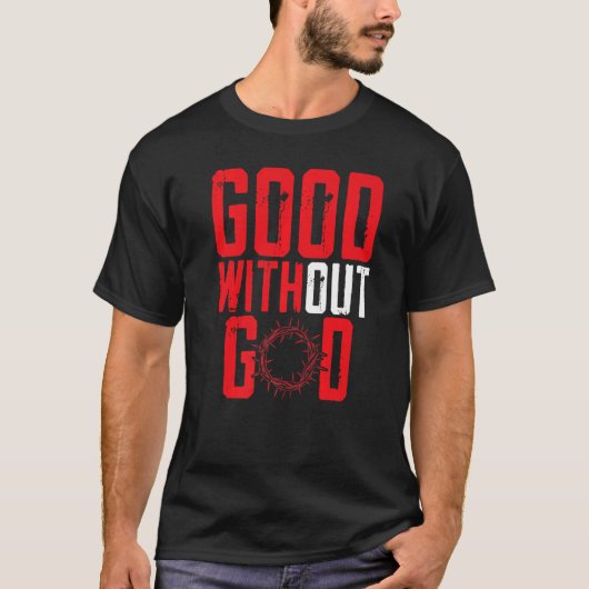 Good Without God Anti Religion Agnostic Blackcraft T-shirt (Voorkant)