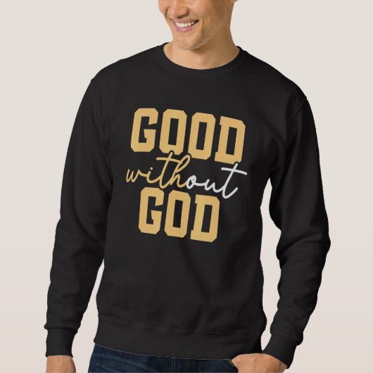 Good Without God Anti Religion Agnostic Blackcraft Trui (Voorkant)
