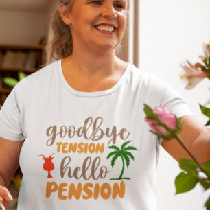 Goodby Tension Hallo Pensioenuitkering T-shirt