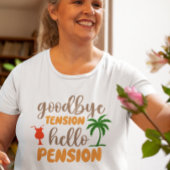 Goodby Tension Hallo Pensioenuitkering T-shirt