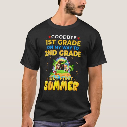 Goodbye 1st Grade Graduation To 2nd Grade Hello Su T-shirt (Voorkant)