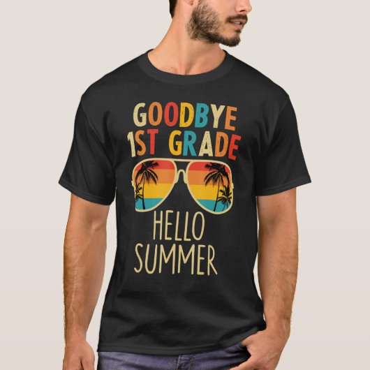 Goodbye 1st Grade Hello Summer Last Day Of School  T-shirt (Voorkant)