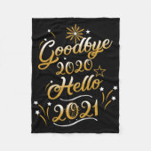 Goodbye 2020 Hello 2021 - Happy New Year 2021  Fleece Deken (Voorkant)