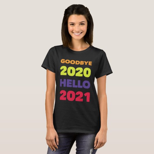 GOODBYE 2020 HELLO 2021 T-SHIRT (Voorkant volledig)