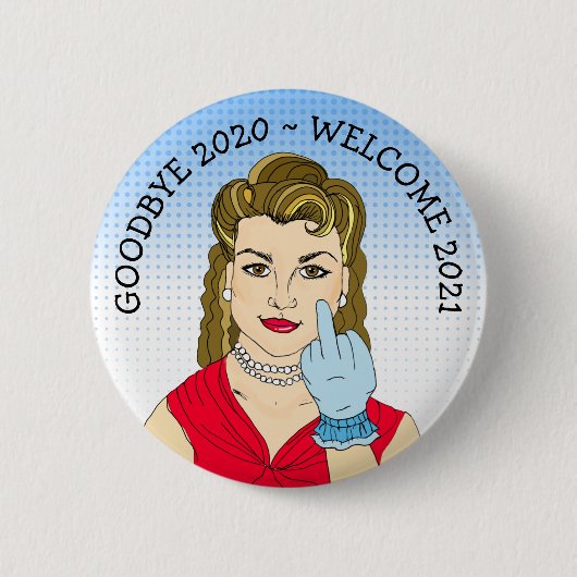 Goodbye 2020 Welcome 2021 Funny Retro Lady Flippin Ronde Button 5,7 Cm (Voorkant)