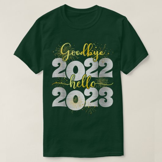 Goodbye 2022 Hello 2023  Happy New Year  T-shirt (Design voorkant)