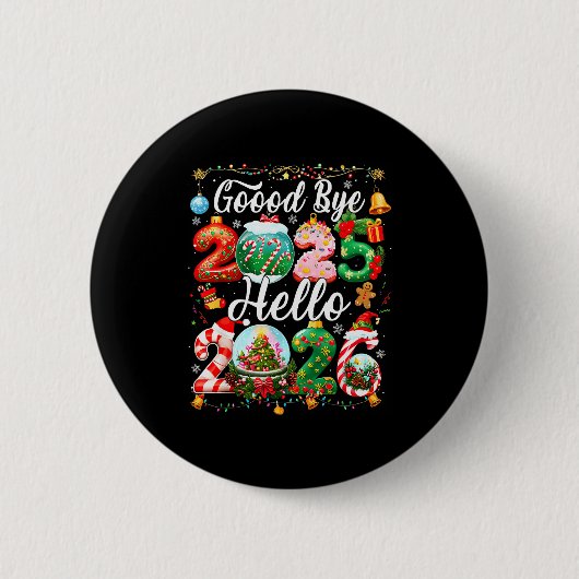 Goodbye 2025 Hello 2026 Happy New Year Christmas P Ronde Button 5,7 Cm (Voorkant)
