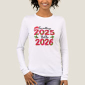 Goodbye 2025 Hello 2026 Happy New Year T-Shirt (Voorkant volledig)