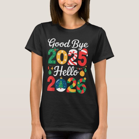 Goodbye 2025 Hello 2026 Happy New Year's Eve Chris T-shirt (Voorkant)