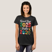 Goodbye 2025 Hello 2026 Happy New Year's Eve Chris T-shirt (Voorkant volledig)