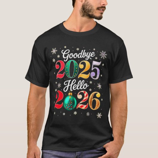 Goodbye 2025 Hello 2026 Happy New Year's Eve Chris T-shirt (Voorkant)