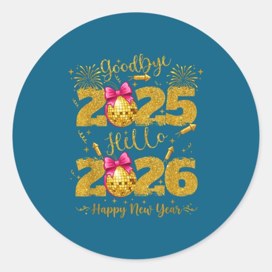 Goodbye 2025 Hello 2026 Happy New Year's Eve  Ronde Sticker (Voorkant)