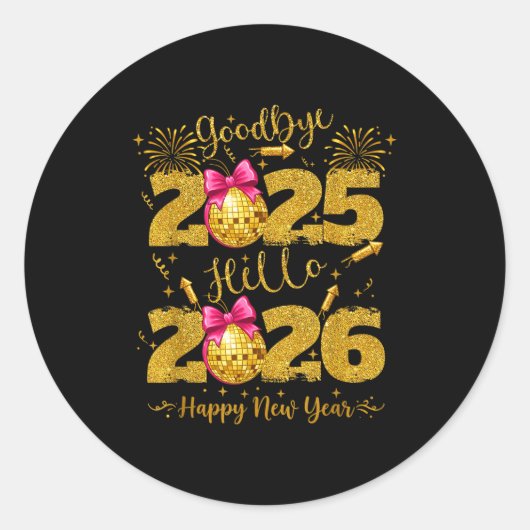 Goodbye 2025 Hello 2026 Happy New Year's Eve  Ronde Sticker (Voorkant)