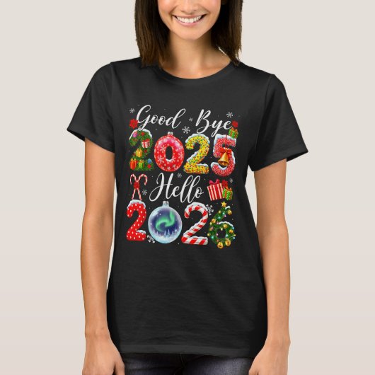 Goodbye 2025 Hello 2026 Merry Christmas Happy New  T-shirt (Voorkant)