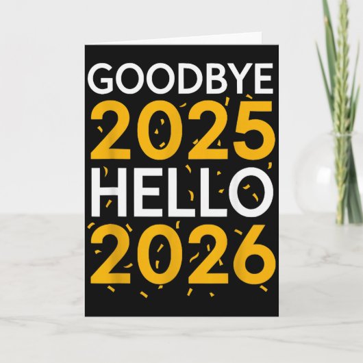 Goodbye 2025 Hello 2026 Tee New Year 2026  Kaart (Voorkant)