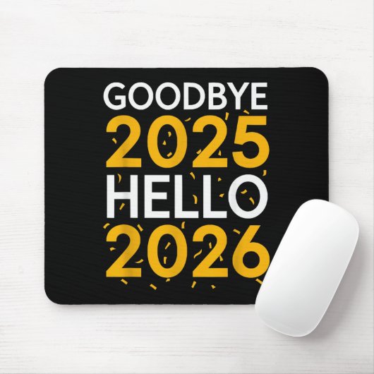 Goodbye 2025 Hello 2026 Tee New Year 2026  Muismat (Met muis)