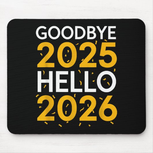 Goodbye 2025 Hello 2026 Tee New Year 2026  Muismat (Voorkant)