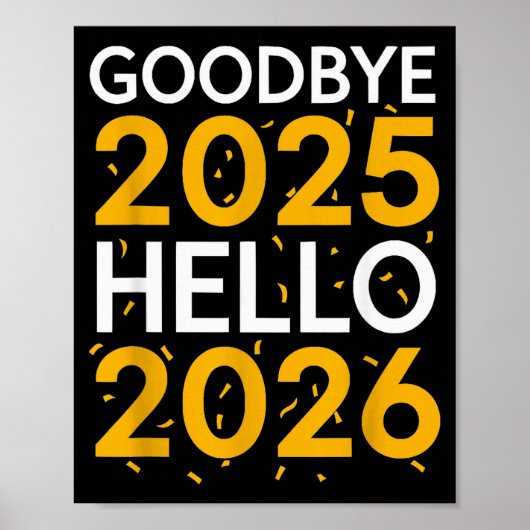 Goodbye 2025 Hello 2026 Tee New Year 2026  Poster (Voorkant)