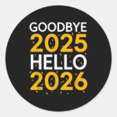 Goodbye 2025 Hello 2026 Tee New Year 2026  Ronde Sticker (Voorkant)