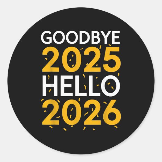 Goodbye 2025 Hello 2026 Tee New Year 2026 Ronde Sticker (Voorkant)
