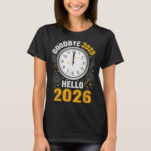 Goodbye 2025 Hello 2026 Tee With Clock New Year 20 T-shirt (Voorkant)