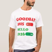 Goodbye 2025 Hello 2026 Toggle Switch Design T-shirt (Voorkant)