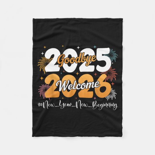 Goodbye 2025 Welcome 2026 Happy New Year Design Ce Fleece Deken (Voorkant)