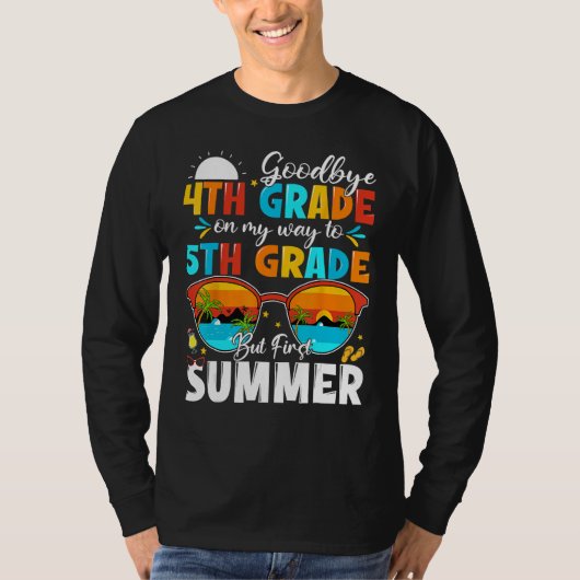 Goodbye 4th Grade Graduation To 5th Grade Hello Su T-shirt (Voorkant)