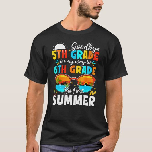 Goodbye 5th Grade Graduation To 6th Grade Hello Su T-shirt (Voorkant)