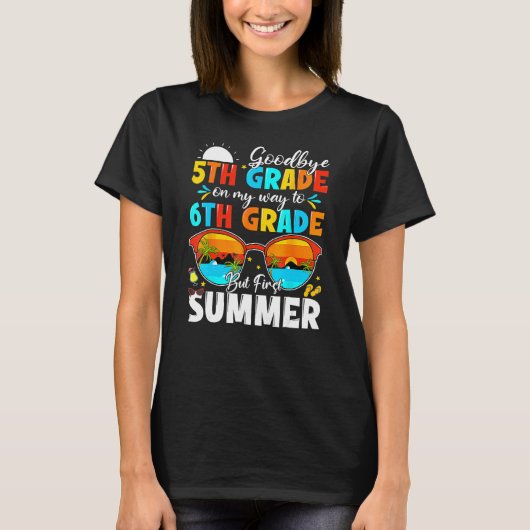 Goodbye 5th Grade Graduation To 6th Grade Hello Su T-shirt (Voorkant)