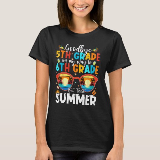 Goodbye 5th Grade Graduation To 6th Grade Hello Su T-shirt (Voorkant)