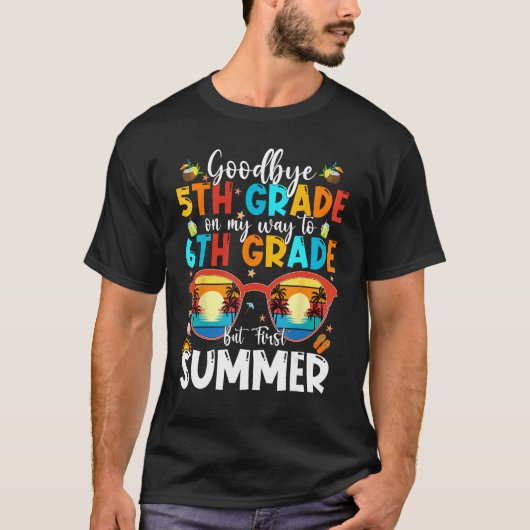 Goodbye 5th Grade Graduation To 6th Grade Hello Su T-shirt (Voorkant)