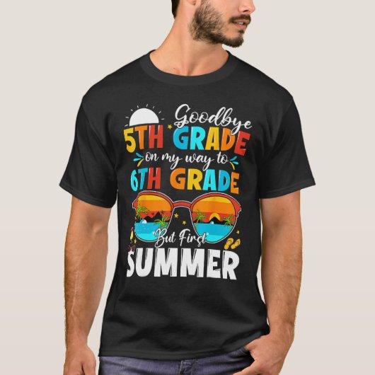 Goodbye 5th Grade Graduation To 6th Grade Hello Su T-shirt (Voorkant)