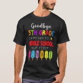 Goodbye 5th Grade Graduation To Middle school Hell T-shirt (Voorkant)