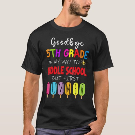 Goodbye 5th Grade Graduation To Middle school Hell T-shirt (Voorkant)