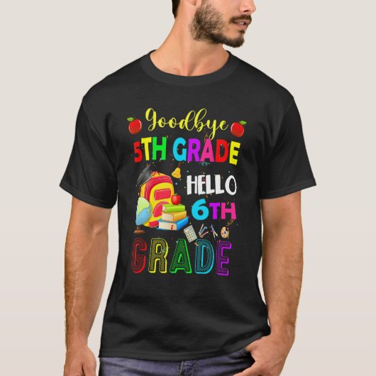 Goodbye 5th Grade Hello 6th Grade Back To School S T-shirt (Voorkant)