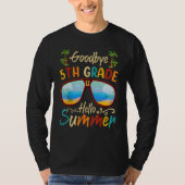 Goodbye 5th Grade Hello Summer Last Day Of School  T-shirt (Voorkant)