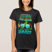 Goodbye 6th Grade Graduation To 7th Grade Hello Su T-shirt (Voorkant)