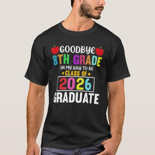 Goodbye 8th Grade Class of 2026 Graduation Hello 9 T-shirt (Voorkant)